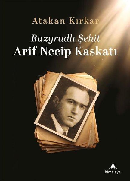 Razgradlı Şehit Arif Necip Kaskatı | Himalaya Yayınevi (İnce Kapak) - Resim 1