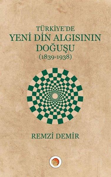 Türkiye'de Yeni Din Algısının Doğuşu 1839-1938 | Lotus Yayınları (İnce Kapak) - Resim 1