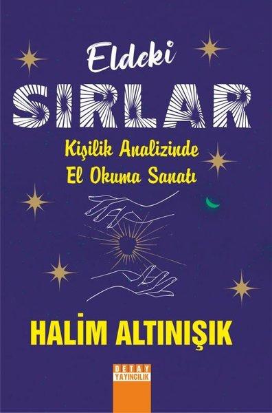 Eldeki Sırlar Kişilik Analizinde El Okuma Sanatı | Detay Yayıncılık (İnce Kapak) - Resim 1