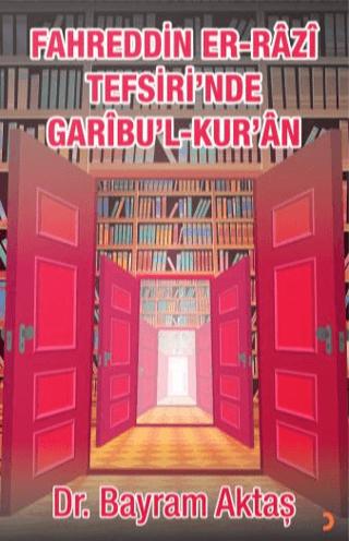 Fahreddin Er-Razi Tefsiri’nde Garibu’l Kur’ân