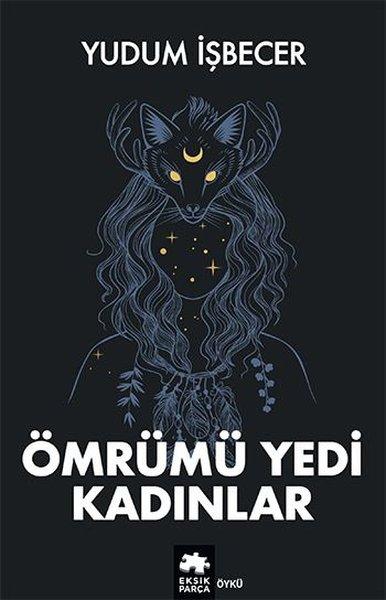 Ömrümü Yedi Kadınlar | Eksik Parça Yayınları (İnce Kapak) - Resim 1