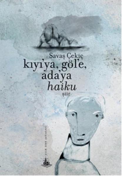 Kıyı'ya Göl'e Ada'ya Haiku | Yitik Ülke Yayınları (İnce Kapak) - Resim 1