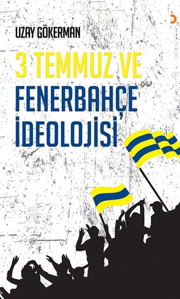 3 Temmuz ve Fenerbahçe İdeolojisi | Cinius - Çağdaş Türk Yazarları Dizisi (İnce Kapak) - Resim 1