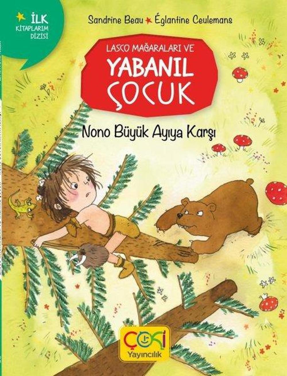 Nono Büyük Ayıya Karşı - Lasco Mağaraları ve Yabanıl Çocuk | Çoki Yayıncılık