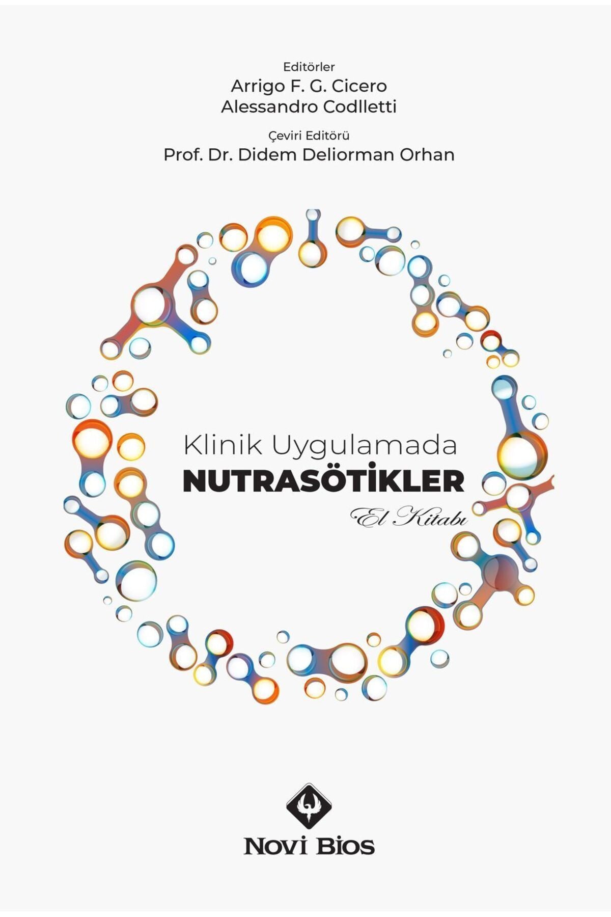 Novi Bios Klinik Uygulamada Nutrasötikler El Kitabı - Arrigo F.G Cicero-Alessandro Codlletti kitap kapağı