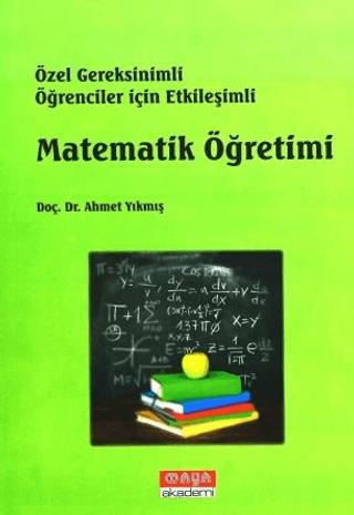 Özel Gereksinimli Öğrenciler için Etkileşimli Matematik Öğretimi | Maya Akademi Yayınları (Ciltsiz) - Resim 1