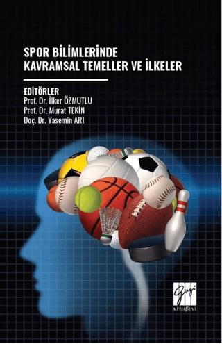 Spor Bilimlerinde Kavramsal Temeller Ve İlkeler | Gazi Kitabevi (Ciltsiz) - Resim 1
