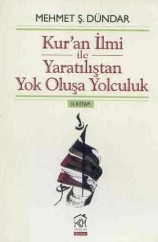 Kur'an İlmi ile Yaratılıştan Yok Oluşa Yolculuk 2. Kitap | Kurgu Kültür Merkezi (Ciltsiz) - Resim 1