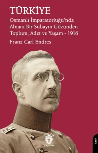 Türkiye - Osmanlı İmparatorluğu'nda Alman Bir Subayın Gözünden Toplum, Adet ve Yaşam – 1916 | Dorlion Yayınları (Ciltsiz) - Resim 1