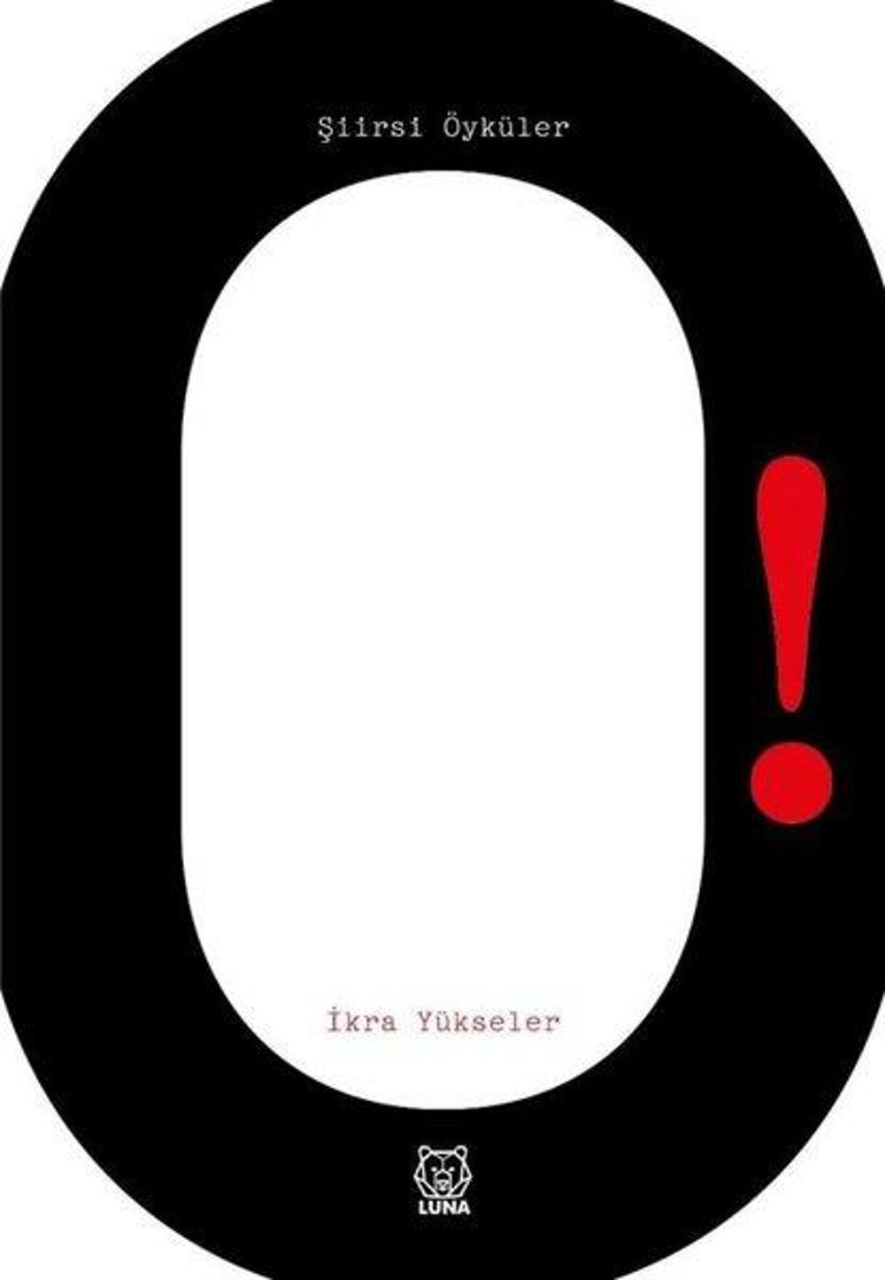 O! Şiirsi Öyküler | Luna Yayınları