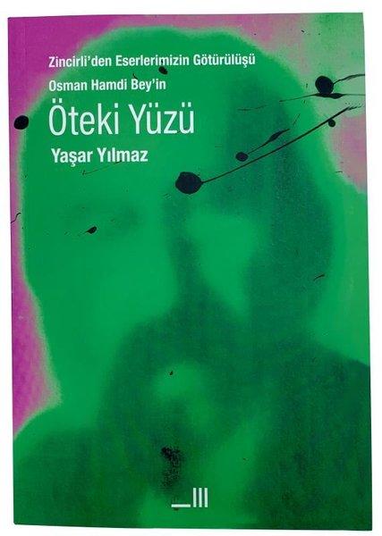Öteki Yüzü - Zincirli'den Eserlerimizin Götürülüşü Osman Hamdi Bey'in | Korpus Kitap (İnce Kapak) - Resim 1