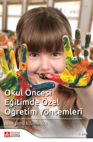 Okul Öncesi Dönemde Özel Öğretim Yöntemleri | Pegem Akademi Yayıncılık (Ciltsiz) - Resim 1