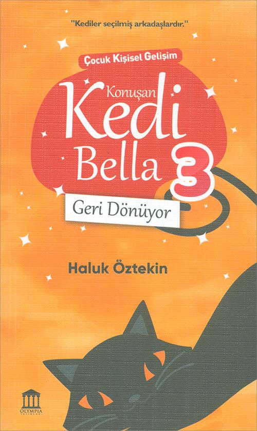 Konuşan Kedi Bella 3: Geri Dönüyor - Haluk Öztekin - Olympia Yayınları