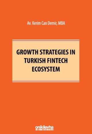 Growth Strategies in Turkish Fintech Ecosystem | On İki Levha Yayınları (Ciltsiz) - Resim 1
