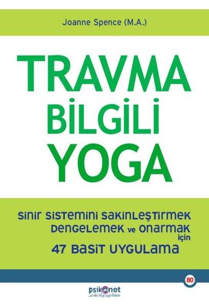 Travma Bilgili Yoga - Sinir Sistemini Sakinleştirmek Dengelemek ve Onarmak İçin 47 Basit Uygulama | Psikonet (İnce Kapak) - Resim 1