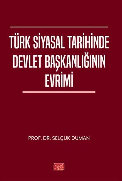 Türk Siyasal Tarihinde Devlet Başkanlığının Evrimi | Nobel Bilimsel Eserler (İnce Kapak) - Resim 1