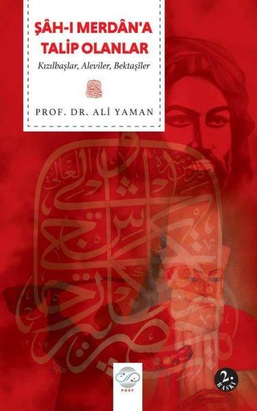 Şah-ı Merdan'a Talip Olanlar - Kızılbaşlar Aleviler Bektaşiler | Post Yayın (İnce Kapak) - Resim 1