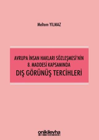 Avrupa İnsan Hakları Sözleşmesi'nin 8. Maddesi Kapsamında Dış Görünüş Tercihleri | On İki Levha Yayınları (Ciltsiz) - Resim 1