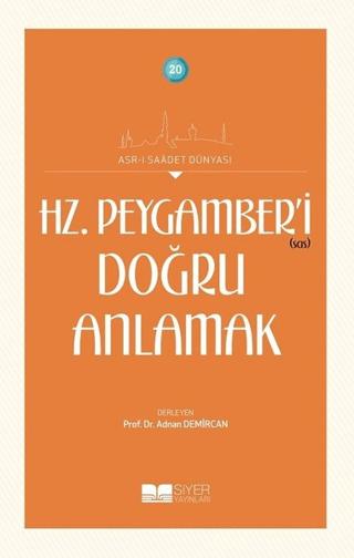 Hz. Peygamber’i Doğru Anlamak