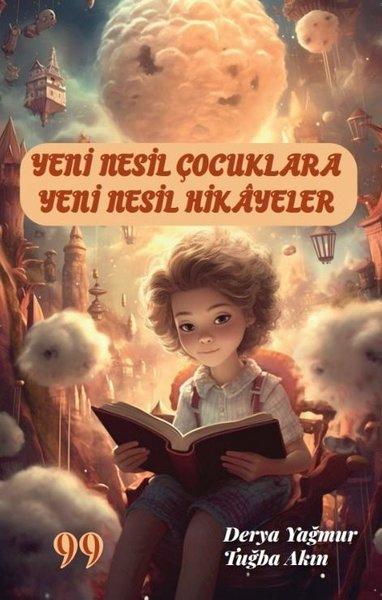 Yeni Nesil Çocuklara Yeni Nesil Hikayeler | Doksan Dokuz Yayınları (İnce Kapak) - Resim 1
