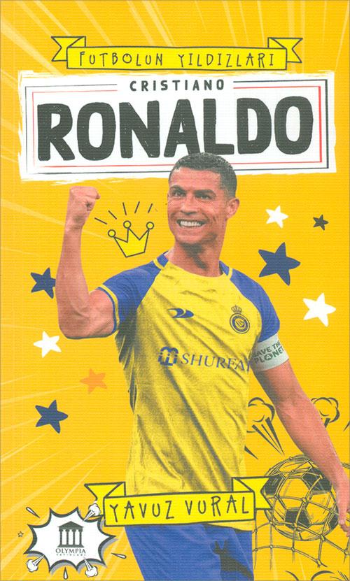 Cristiano Ronaldo - Futbolun Yıldızları - Yavuz Vural - Olympia Yayınları