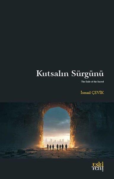Kutsalın Sürgünü | Eskiyeni Yayınları (İnce Kapak) - Resim 1