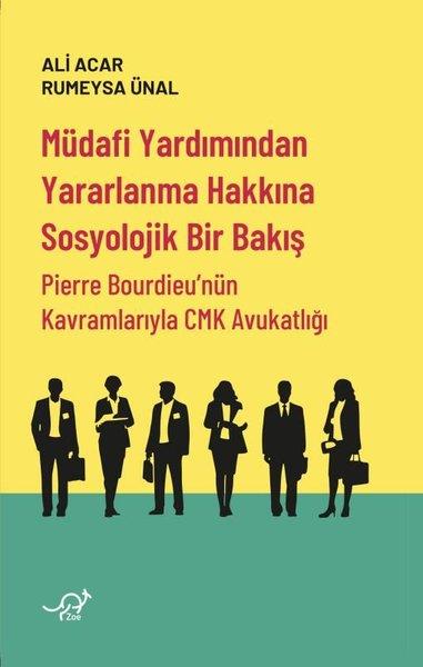 Müdafi Yardımından Yararlanma Hakkına Sosyolojik Bir Bakış - Pierre Bourdieu'nün Kavramlarıyla CMK A | Zoe Kitap (İnce Kapak) - Resim 1