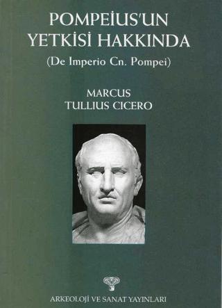 Pompeius'un Yetkisi Hakkında ( De Imperio Cn. Pompei ) | Arkeoloji ve Sanat Yayınları (Ciltsiz) - Resim 1