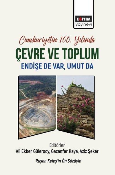Cumhuriyetin 100. Yılında Çevre ve Toplum - Endişe de Var Umut da | Eğitim Yayınevi (İnce Kapak) - Resim 1