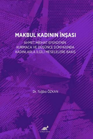 Makbul Kadının İnşası | Paradigma Akademi Yayınları (Ciltsiz) - Resim 1