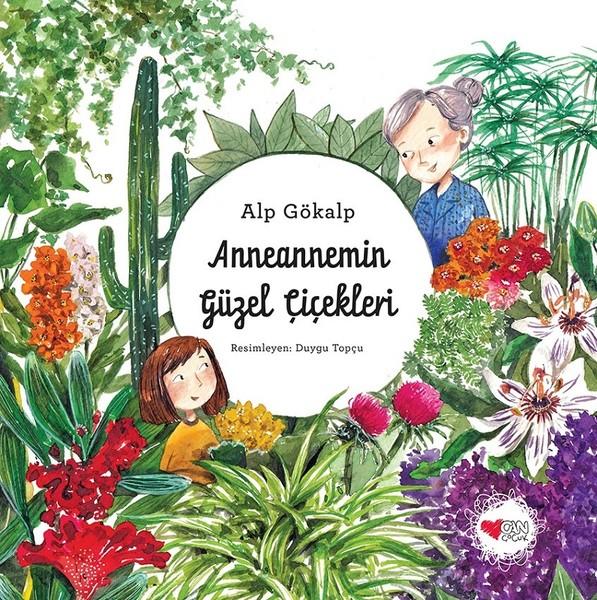 Anneannemin Güzel Çiçekleri | Can Çocuk Yayınları (Ciltli) - Resim 1