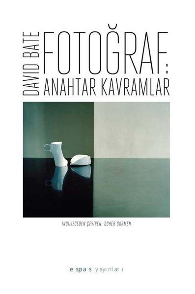 Fotoğraf: Anahtar Kavramlar | Espas Sanat Kuram Yayınları (İnce Kapak) - Resim 1