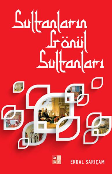 Sultanların Gönül Sultanları | Babıali Kültür - BKY (İnce Kapak) - Resim 1