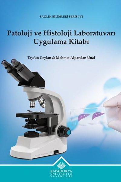 Patoloji ve Histoloji Laboratuvarı Uygulama Kitabı - Sağlık Bilimleri Serisi 6 | Kapadokya Üniversitesi Yayınları (İnce Kapak) - Resim 1