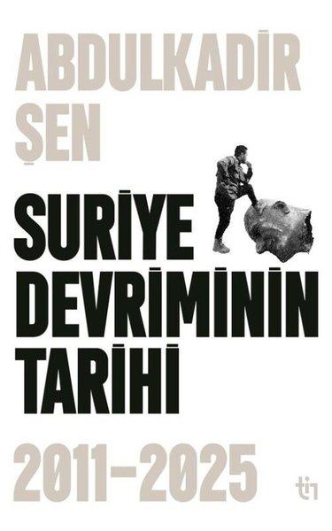 Suriye Devriminin Tarihi 2011 - 2025 | Tin Yayınları (İnce Kapak) - Resim 1