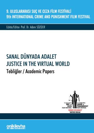 9. Uluslararası Suç ve Ceza Film Festivali "Sanal Dünyada Adalet" Tebliğler | On İki Levha Yayınları (Ciltsiz) - Resim 1