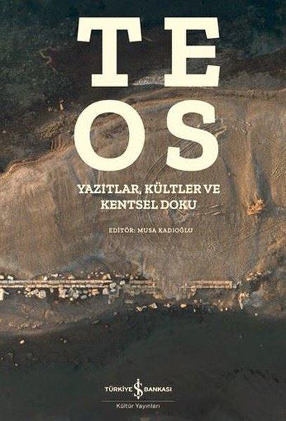 Teos - Yazıtlar Kültler ve Kentsel Doku | İş Bankası Kültür Yayınları (İnce Kapak) - Resim 1