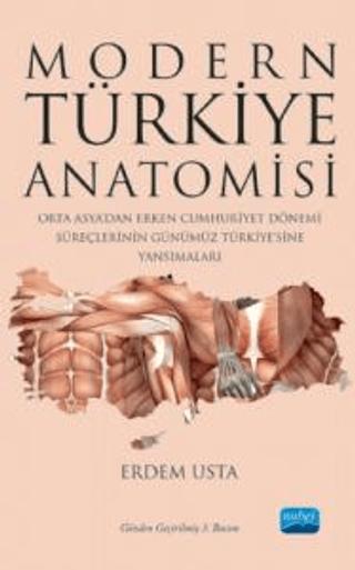 Modern Türkiye Anatomisi: Orta Asya’dan Erken Cumhuriyet Dönemi Süreçlerinin Günümüz Türkiye’sine Yansımaları | Nobel Akademik Yayıncılık (Ciltsiz) - Resim 1