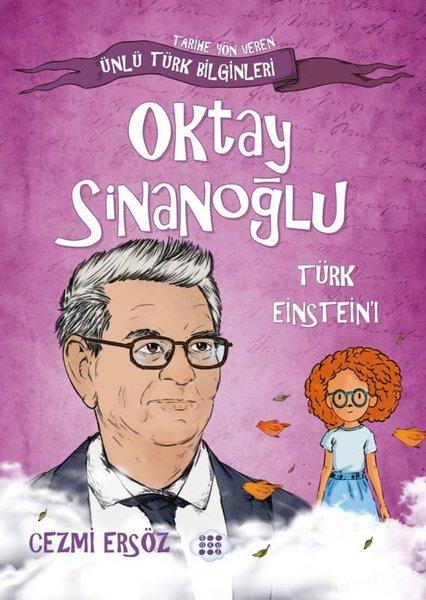 Oktay Sinanoğlu: Türk Einstein'ı - Tarihe Yön Veren Ünlü Türk Bilginleri | Dokuz Yayınları (İnce Kapak) - Resim 1