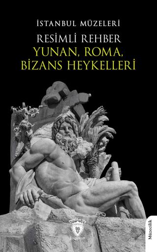 Resimli Rehber Yunan, Roma, Bizans Heykelleri | Dorlion Yayınları (Ciltsiz) - Resim 1