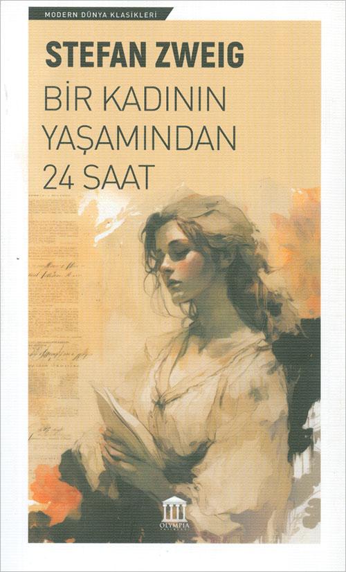 Bir Kadının Yaşamından 24 Saat - Stefan Zweig - Olympia Yayınları