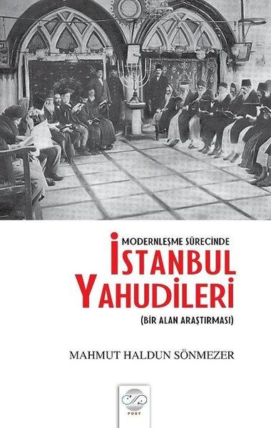 Modernleşme Sürecinde İstanbul Yahudileri-Bir Alan Araştırması | Post Yayın (İnce Kapak) - Resim 1