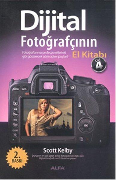 Dijital Fotoğrafçının El Kitabı Cilt 4 | Alfa Yayıncılık (İnce Kapak) - Resim 1