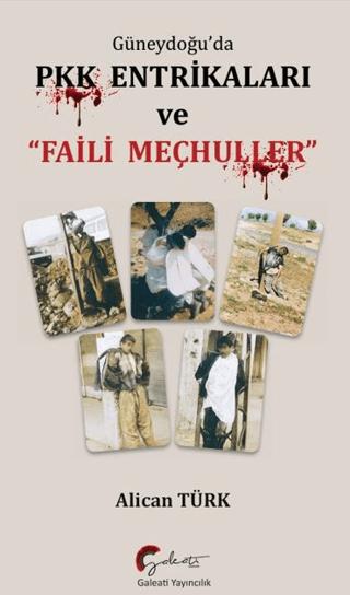 Güneydoğu’da PKK Entrikaları ve Faili Meçhuller | Galeati Yayıncılık (Ciltsiz) - Resim 1