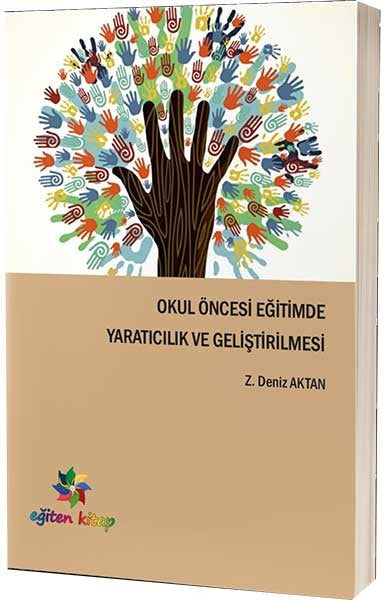 Okul Öncesi Eğitimde Yaratıcılık ve Geliştirilmesi - Z. Deniz Aktan kitap kapağı