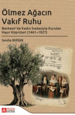 Ölmez Ağacın Vakıf Ruhu - Semiha Nurdan kitap kapağı