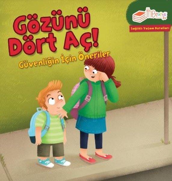Gözünü Dört Aç! Güvenliğin için Öneriler-Sağlıklı Yaşam Kuralları | The Çocuk (İnce Kapak) - Resim 1