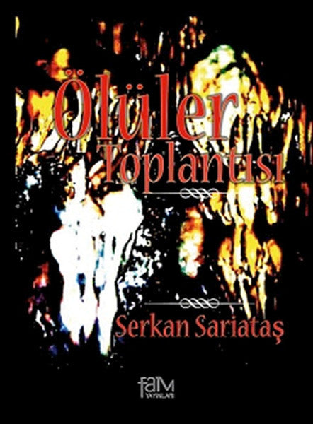 Ölüler Toplantısı - Serkan Sariataş kitap kapağı