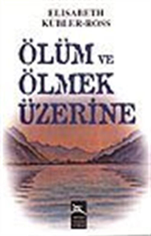 Ölüm ve Ölmek Üzerine - Elisabeth Kübler-Ross kitap kapağı