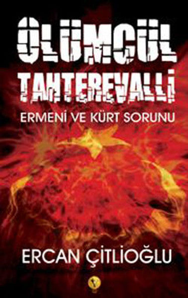 Ölümcül Tahterevalli - Ermeni ve Kürt Sorunu - Ercan Çitlioğlu kitap kapağı